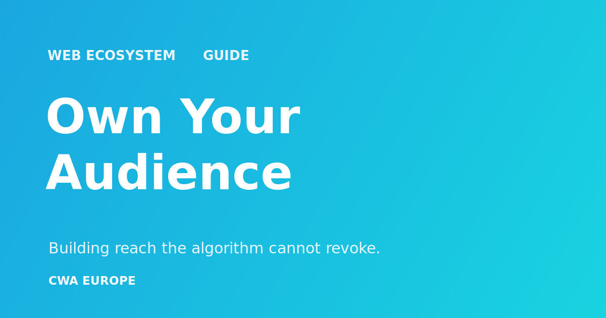 Own Your Audience — CWA Europe