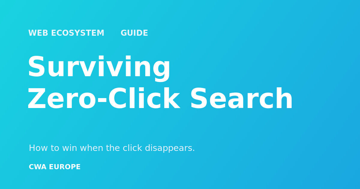 Surviving Zero-Click Search — CWA Europe